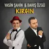 Yasin Şahin - Kırgın (feat. Barış Özgü) - Single